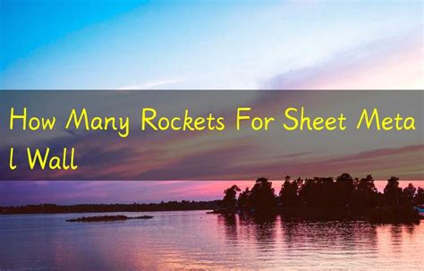 how many rockets for a sheet metal door|how many rockets for a sheet metal wall.